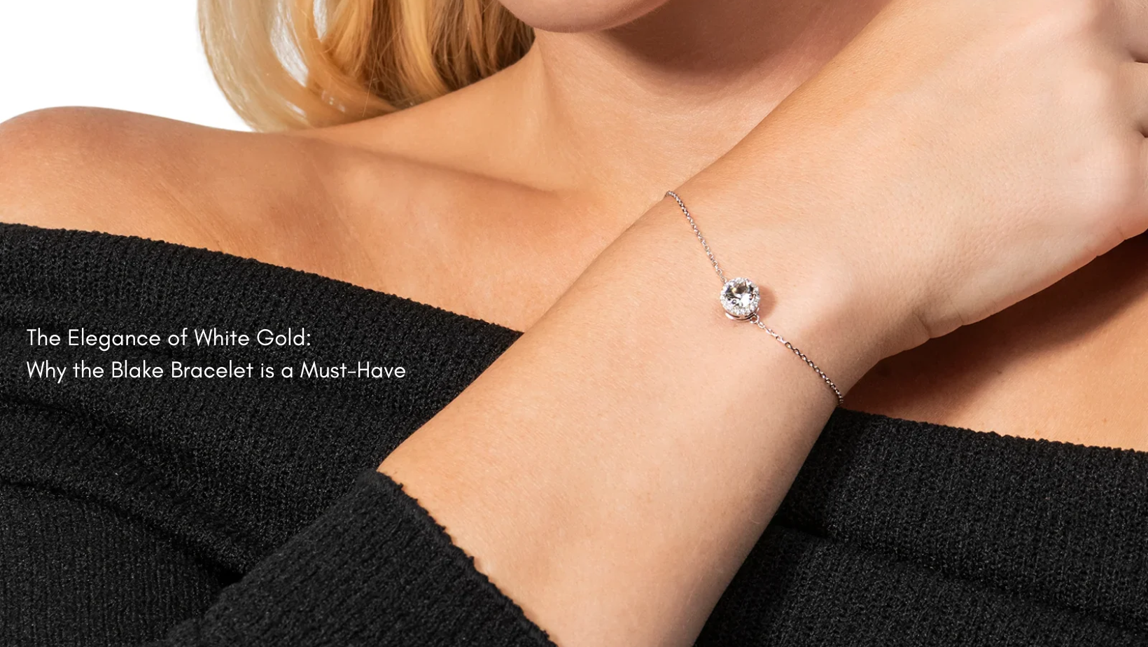 The Elegance of White Gold: Why the Blake Bracelet is a Must-Have