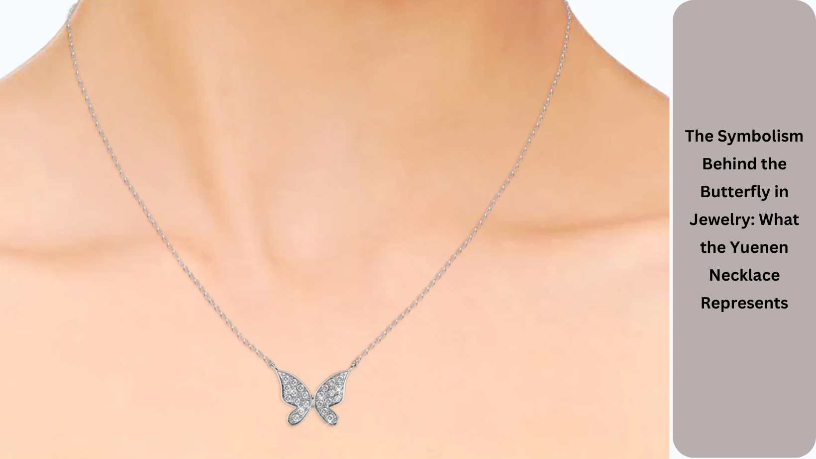 The Symbolism Behind the Butterfly in Jewelry: What the Yuenen Necklace Represents