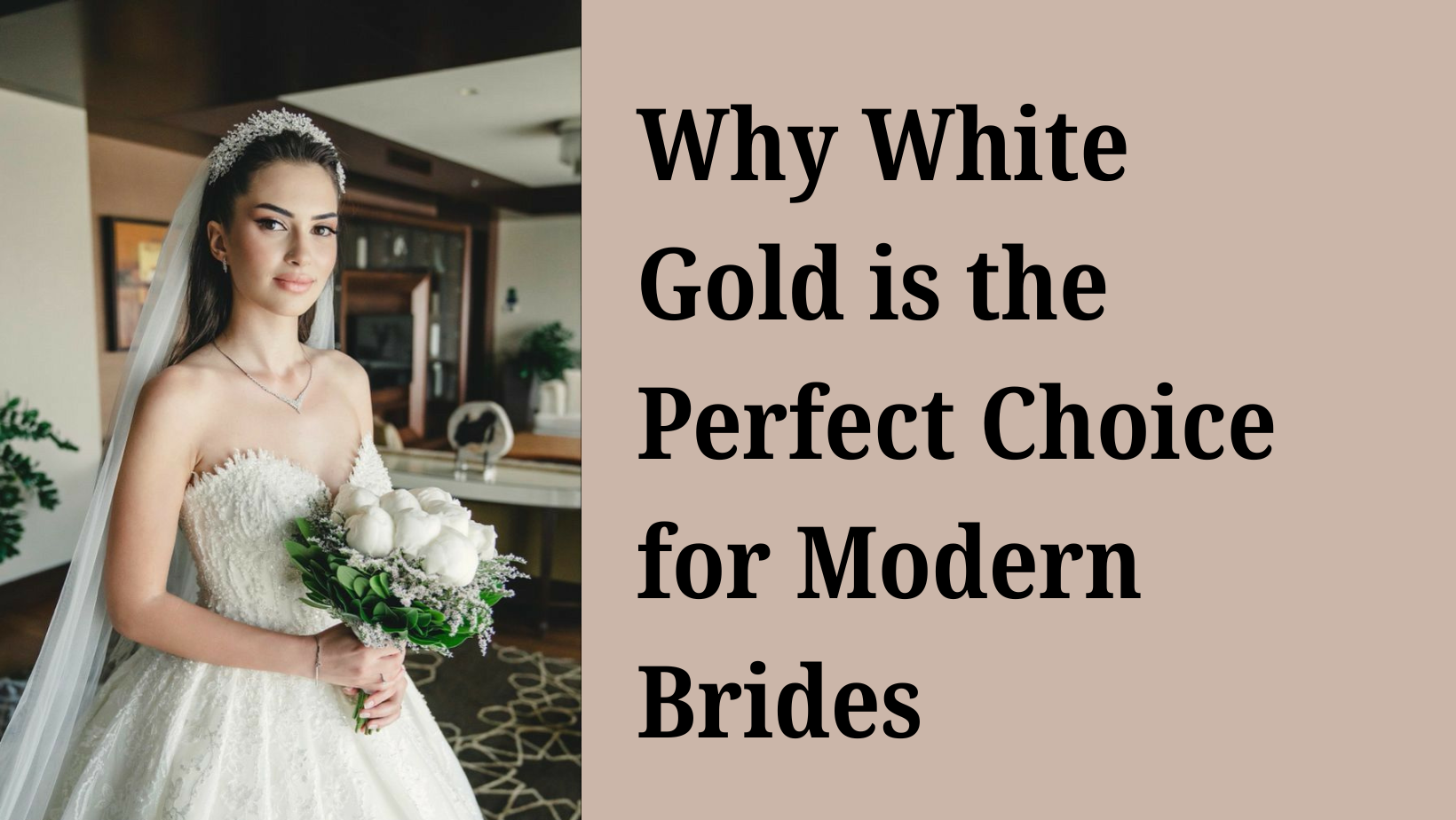 Why White Gold is the Perfect Choice for Modern Brides