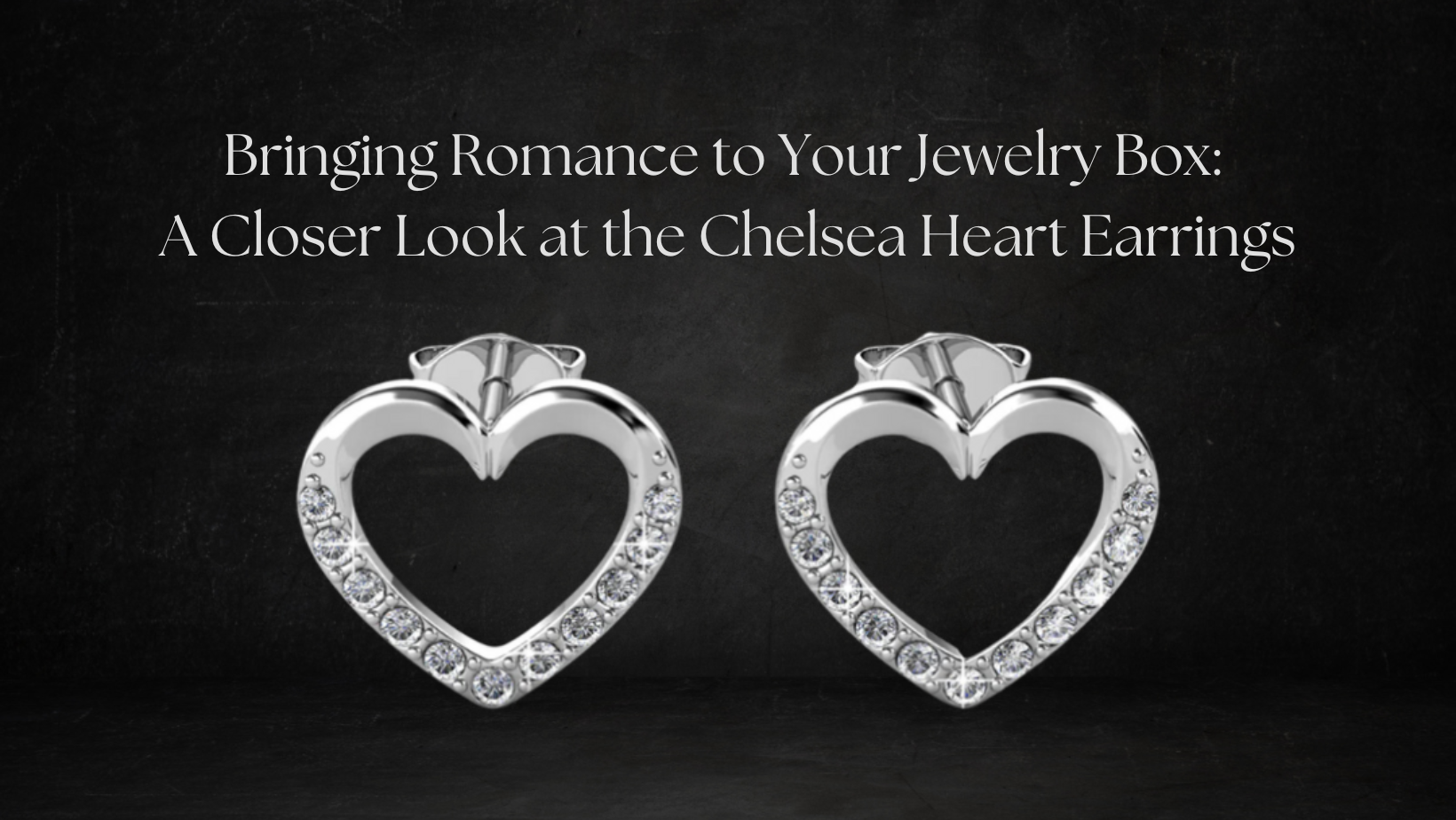 Bringing Romance to Your Jewelry Box: A Closer Look at the Chelsea Heart Earrings