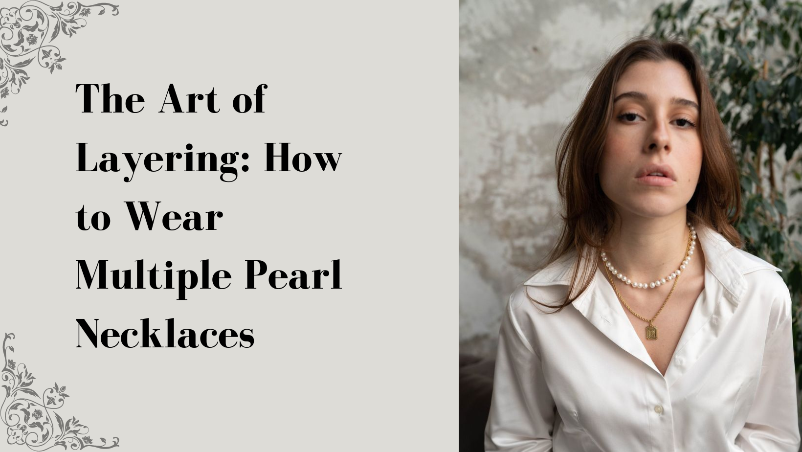 The Art of Layering: How to Wear Multiple Pearl Necklaces