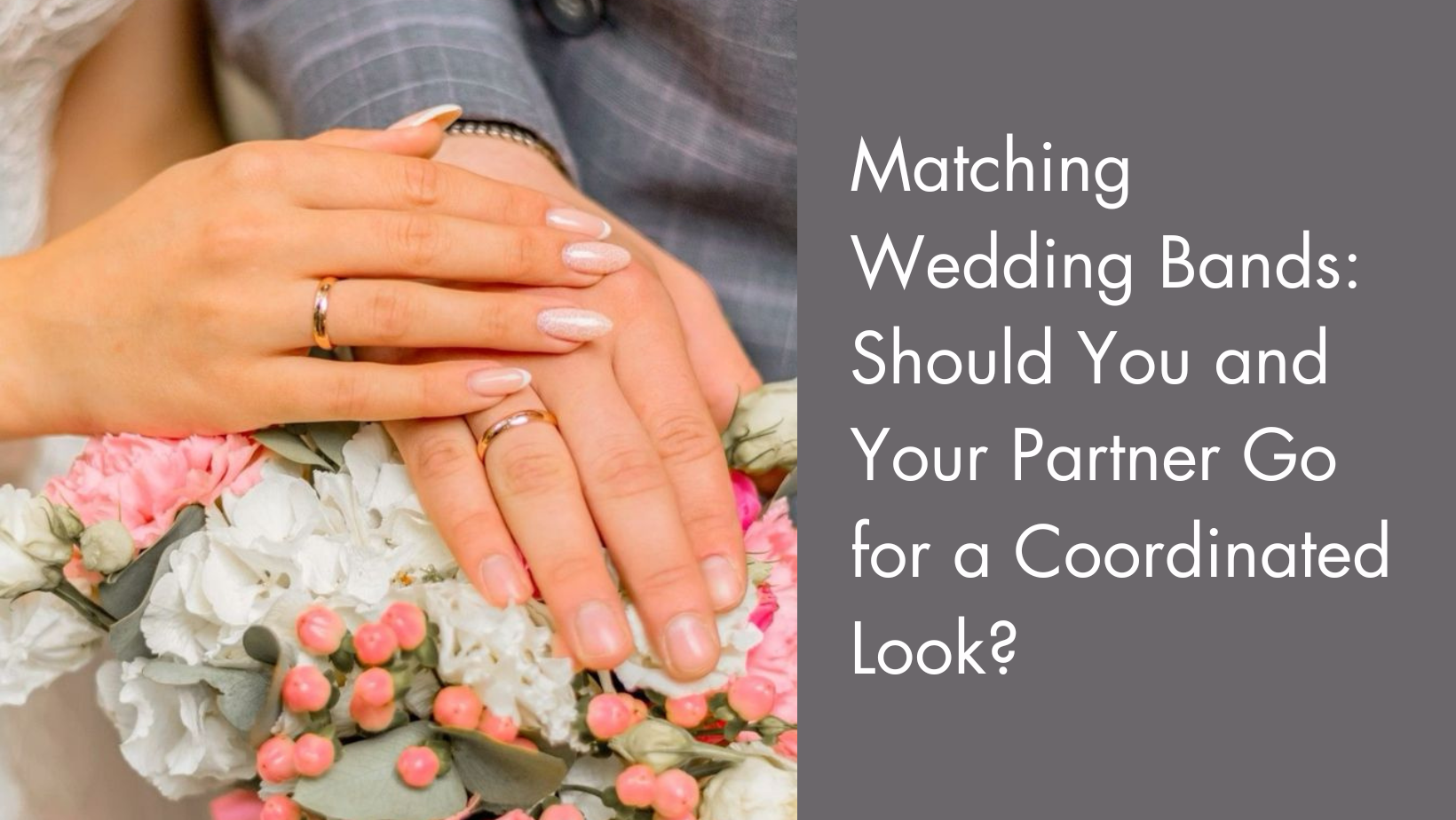 Matching Wedding Bands: Should You and Your Partner Go for a Coordinated Look?