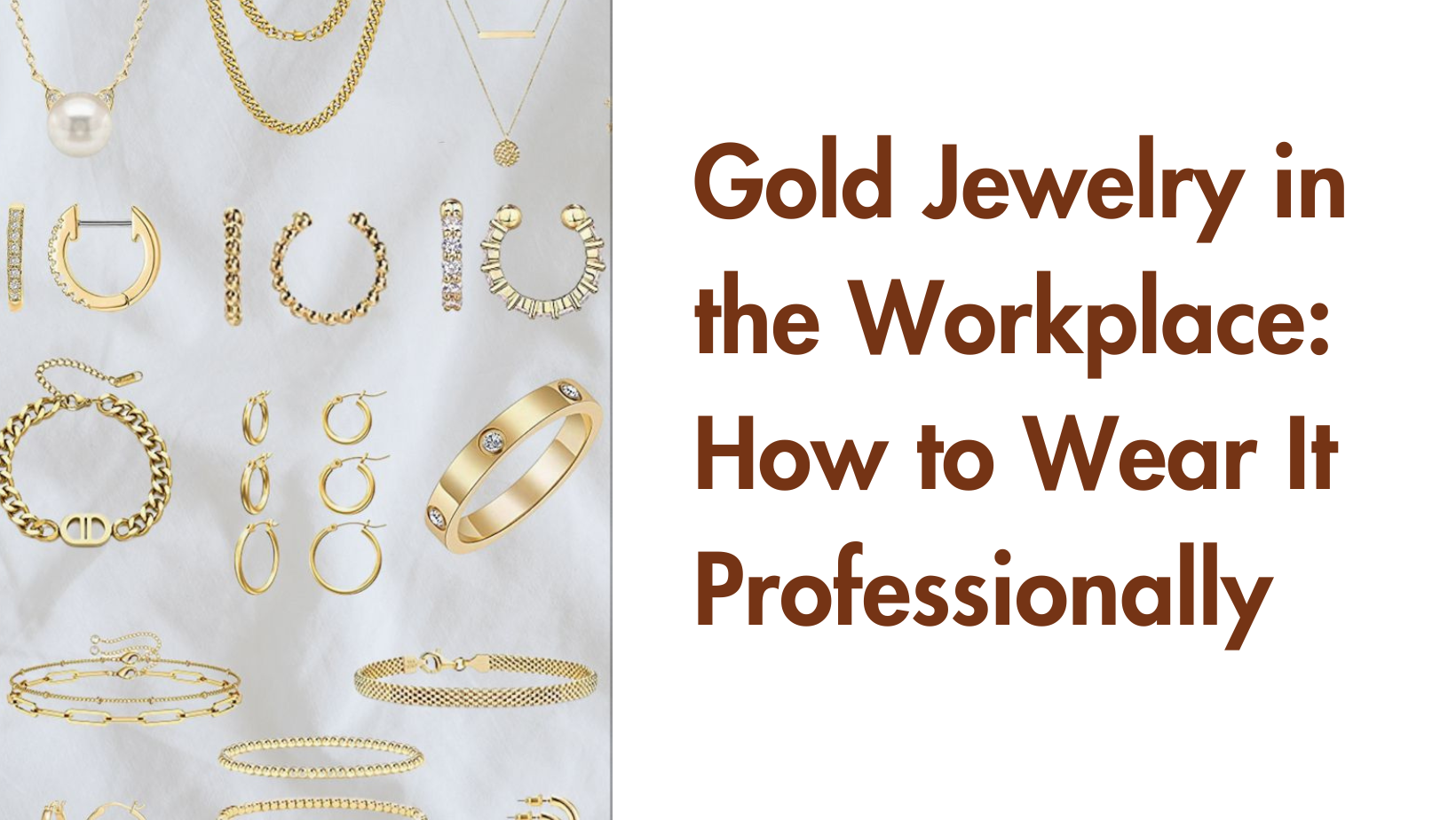 Gold Jewelry in the Workplace: How to Wear It Professionally