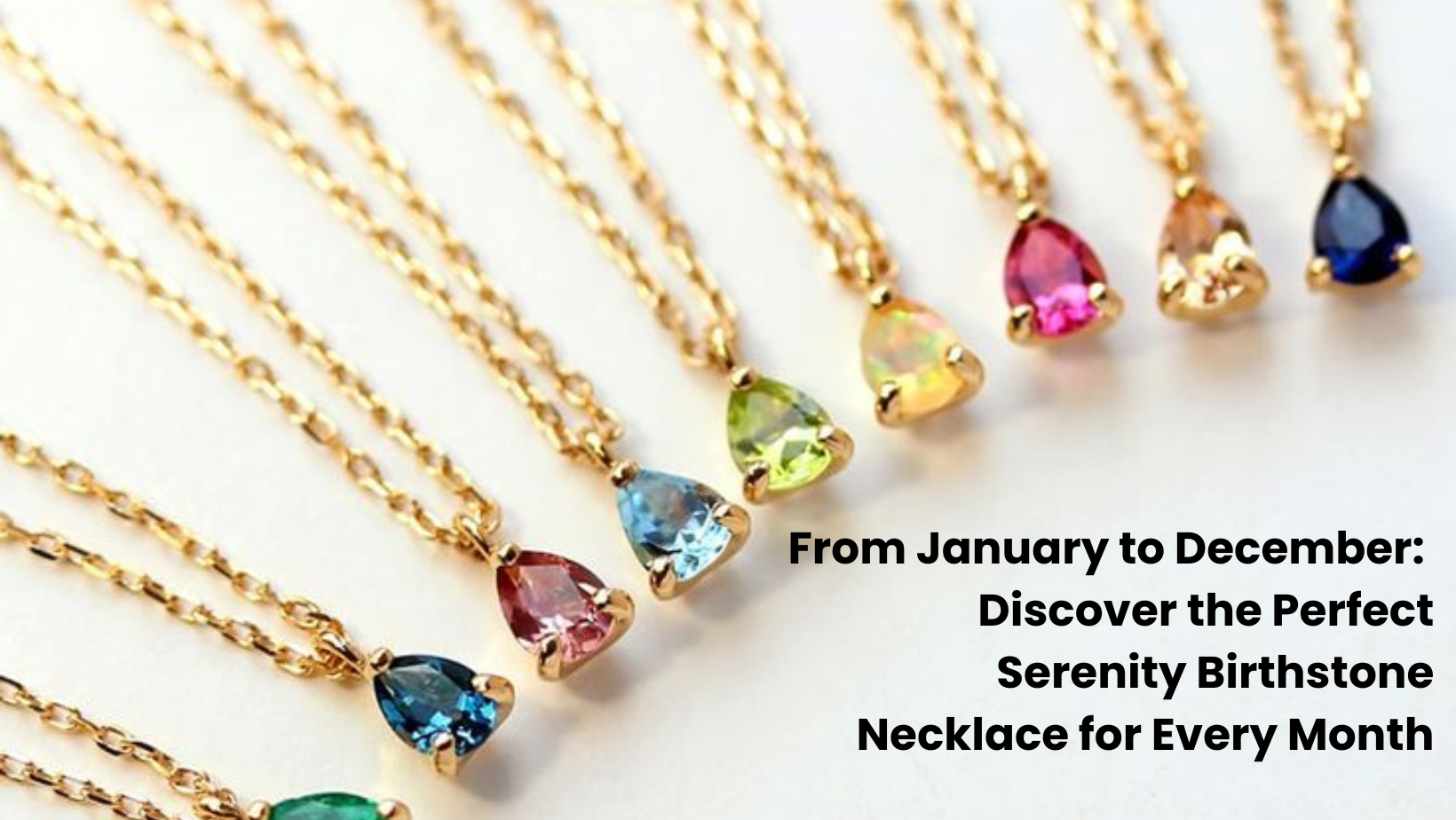 From January to December: Discover the Perfect Serenity Birthstone Necklace for Every Month